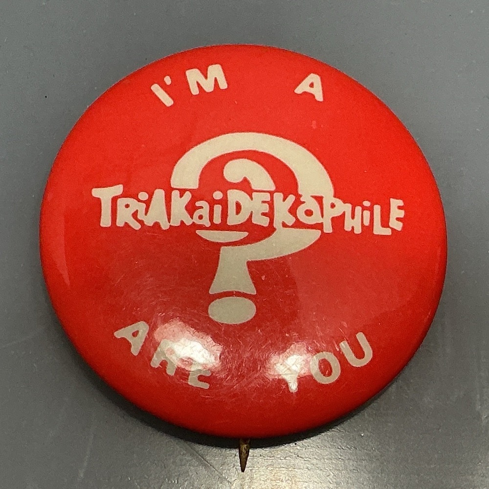I'm A Triakai Dekaphile Are You Button Pin 13 Vintage